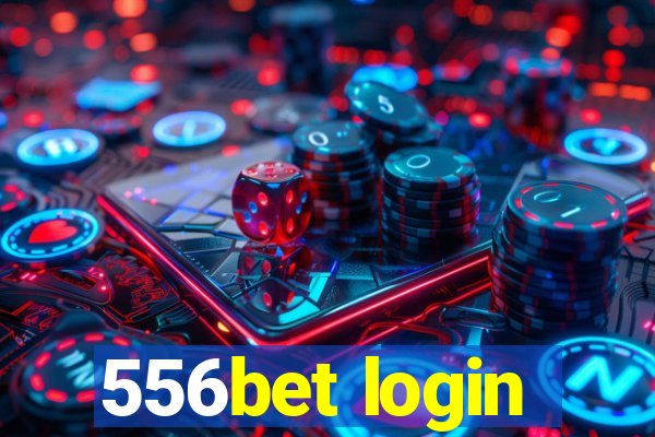 556bet login