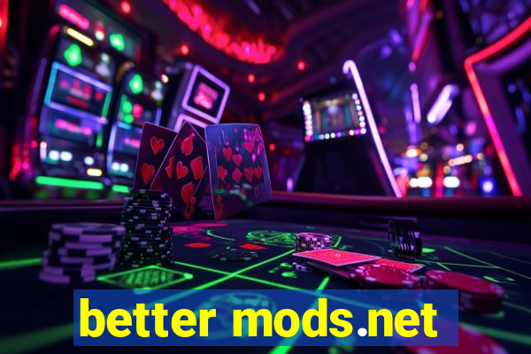 better mods.net