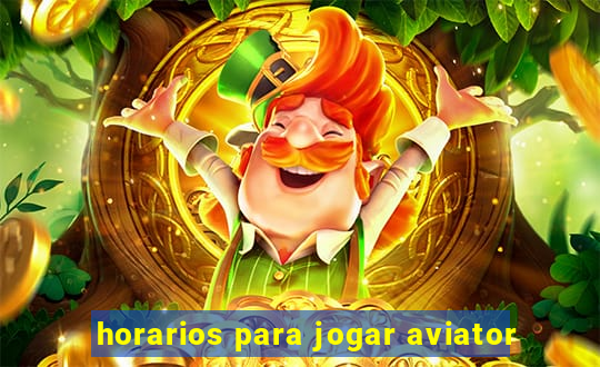 horarios para jogar aviator