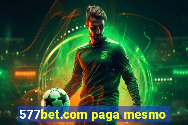 577bet.com paga mesmo