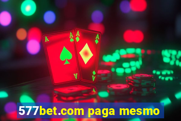 577bet.com paga mesmo