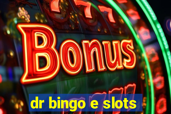 dr bingo e slots