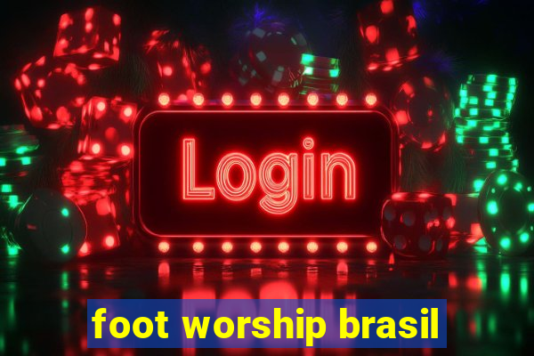 foot worship brasil