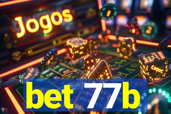 bet 77b