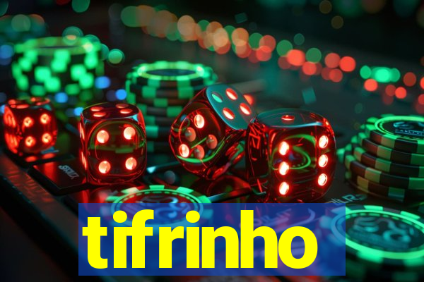 tifrinho