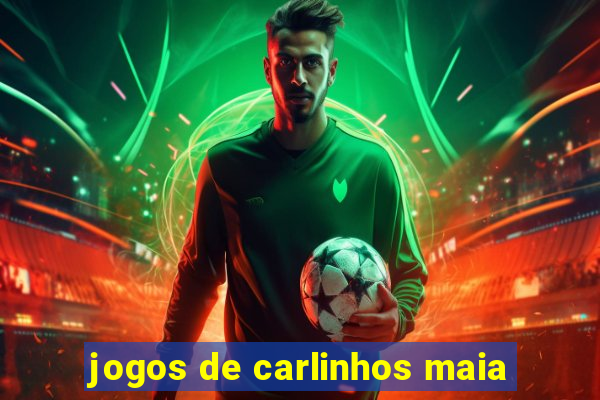 jogos de carlinhos maia