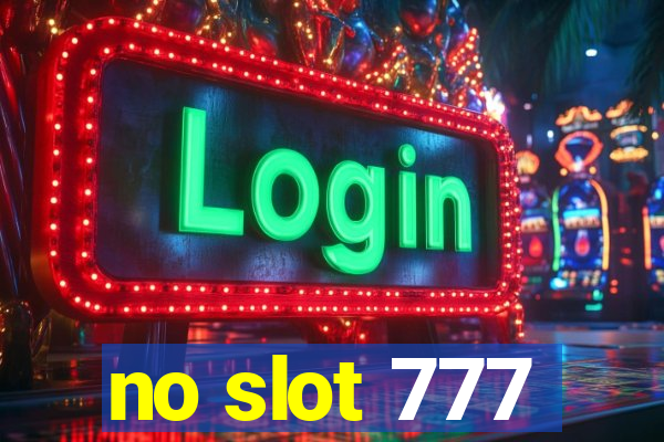 no slot 777