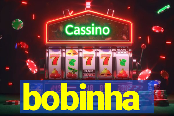 bobinha