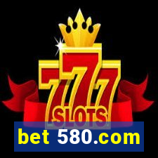 bet 580.com