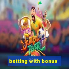 betting with bonus