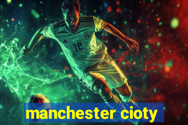 manchester cioty