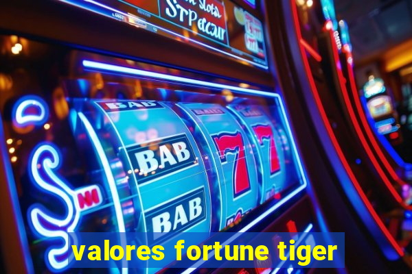 valores fortune tiger