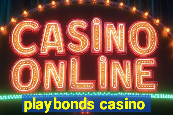 playbonds casino