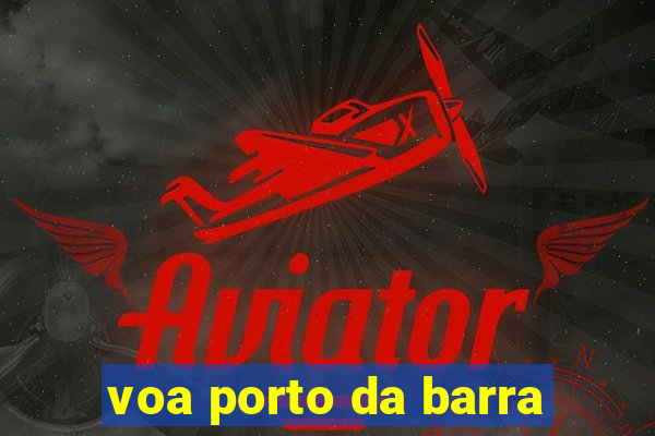 voa porto da barra