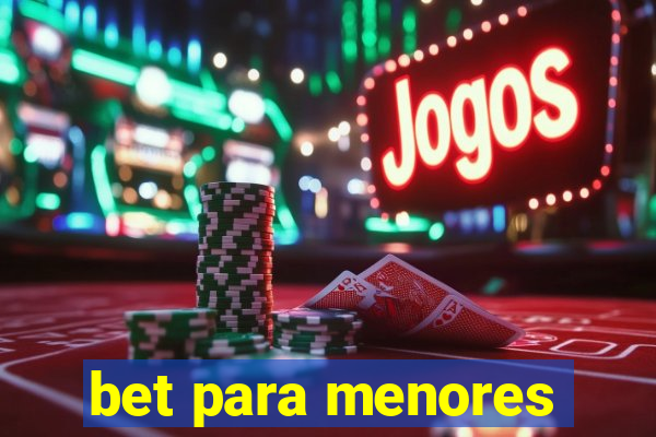 bet para menores