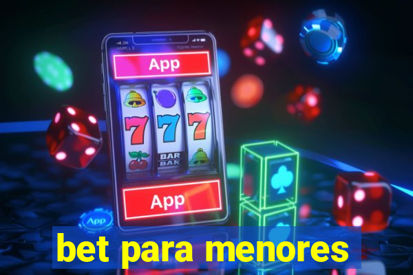 bet para menores