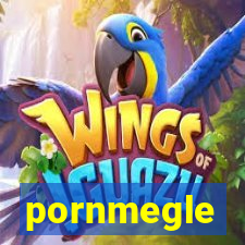 pornmegle