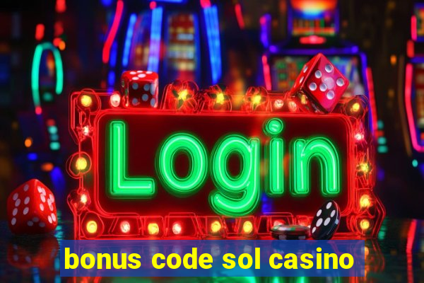 bonus code sol casino