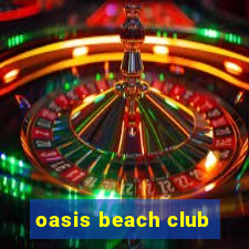 oasis beach club