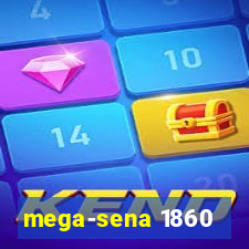 mega-sena 1860