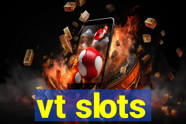 vt slots