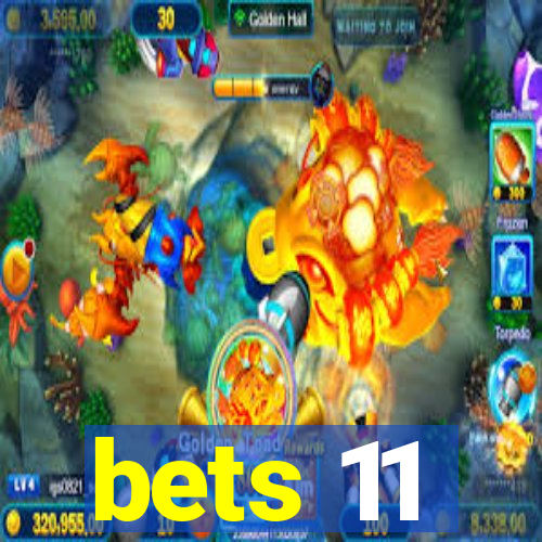 bets 11