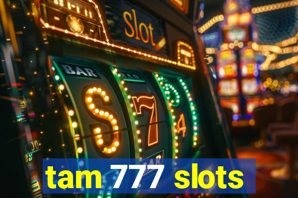 tam 777 slots