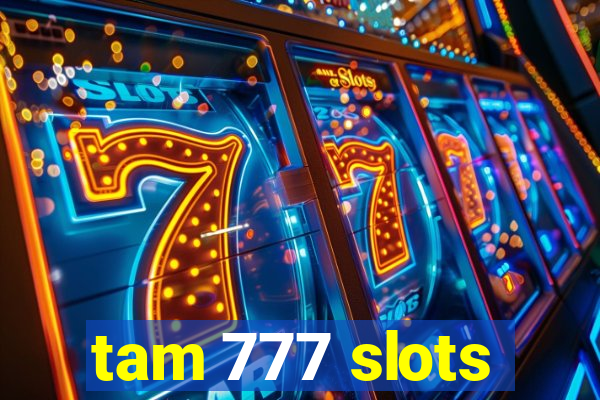 tam 777 slots