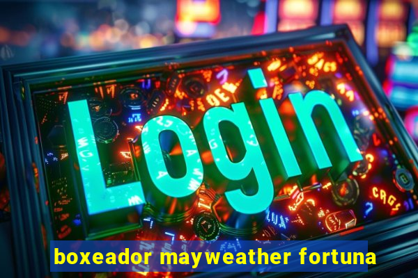 boxeador mayweather fortuna