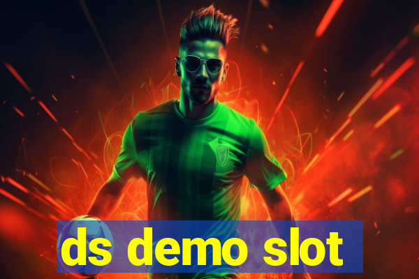 ds demo slot