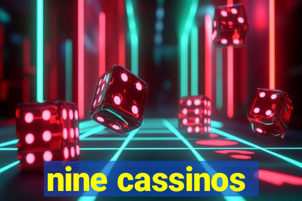 nine cassinos