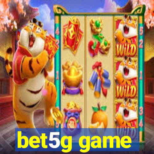 bet5g game