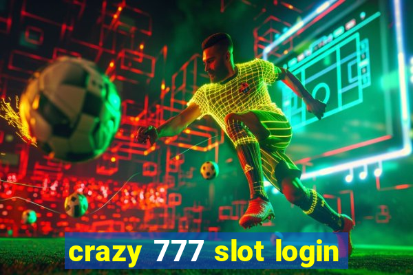 crazy 777 slot login