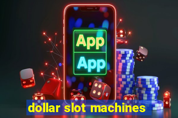 dollar slot machines