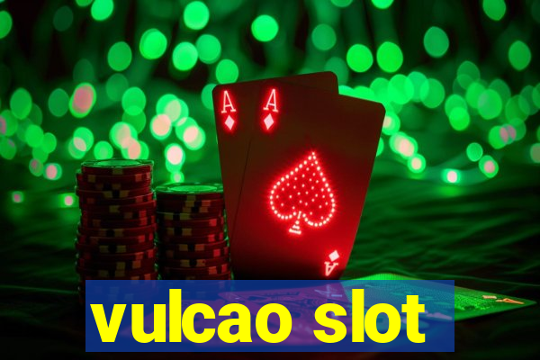 vulcao slot