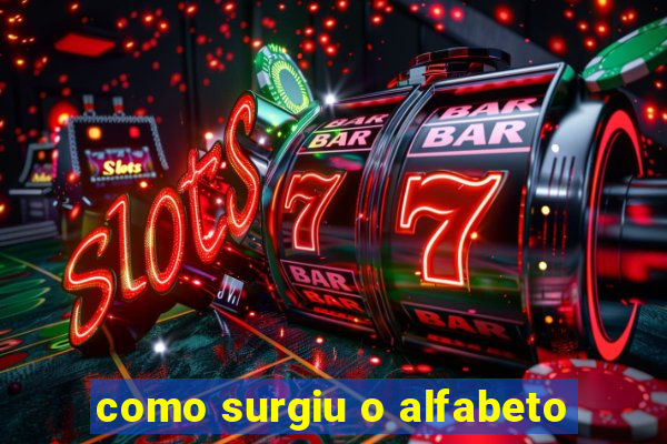 como surgiu o alfabeto