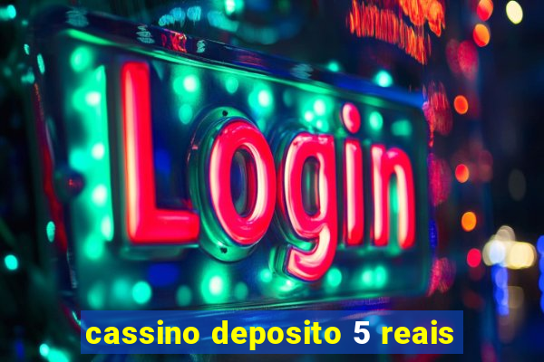 cassino deposito 5 reais