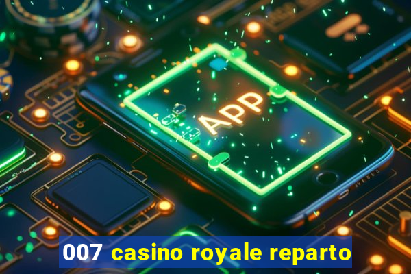 007 casino royale reparto