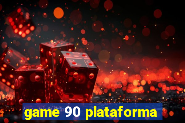 game 90 plataforma