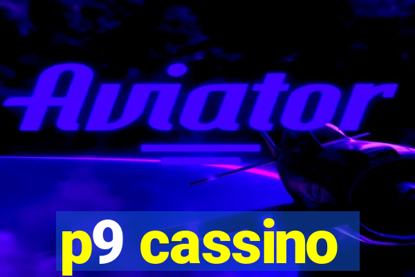 p9 cassino