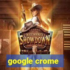 google crome