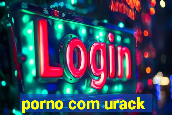 porno com urack