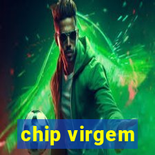 chip virgem