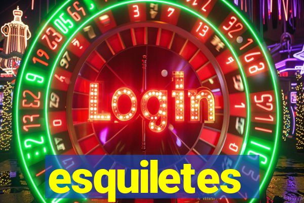 esquiletes