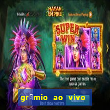 gr锚mio ao vivo futebol play