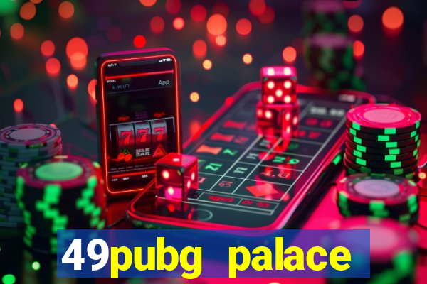 49pubg palace sports slots