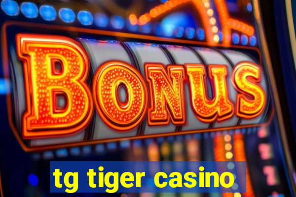 tg tiger casino