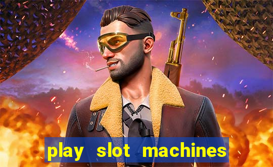 play slot machines online for real money