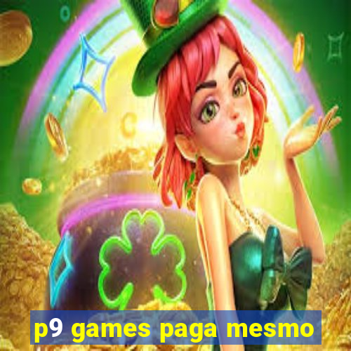 p9 games paga mesmo