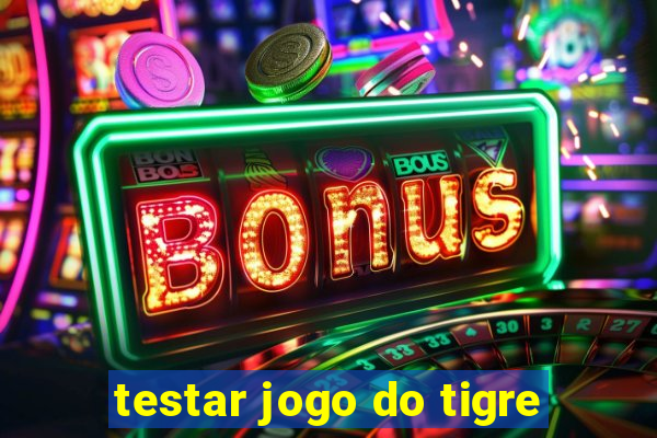 testar jogo do tigre